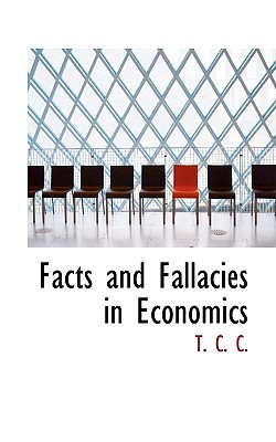 Facts and Fallacies in Economics book written by T. C. C