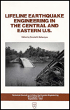 Lifeline Earthquake Engineering in the Central and Eastern U.S. Proceedings of Three Session... book written by Donald B. Ballantyne