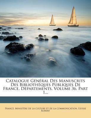 Catalogue G N Ral Des Manuscrits Des Biblioth Ques Publiques de France magazine reviews