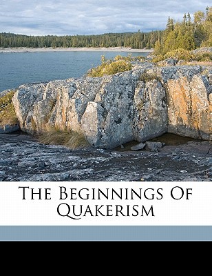 The Beginnings of Quakerism magazine reviews