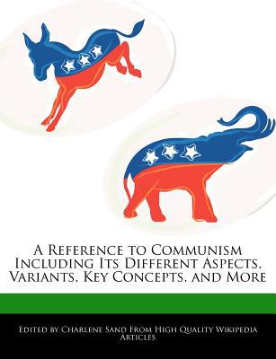 A Reference to Communism Including Its Different Aspects, Variants, Key Concepts, and More magazine reviews