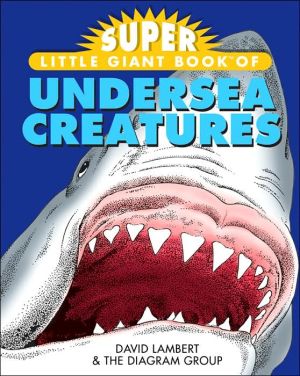 Super Little Giant Book of Undersea Creatures book written by David Lambert