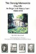 Danzig Mennonite Church Its Origin and History from 1569-1919 magazine reviews
