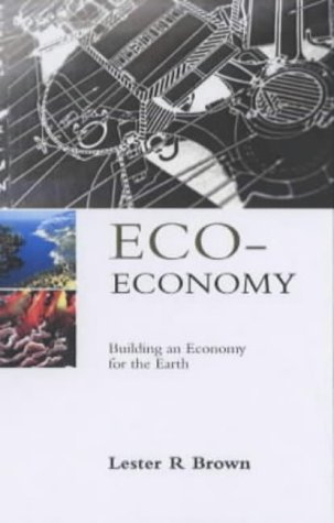 Eco-Economy : Building an Economy for the Earth magazine reviews