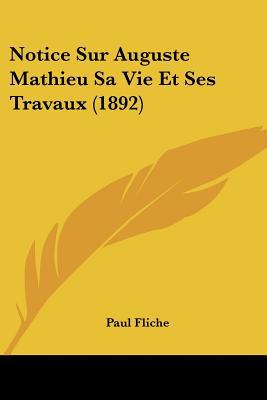 Notice Sur Auguste Mathieu Sa Vie Et Ses Travaux magazine reviews