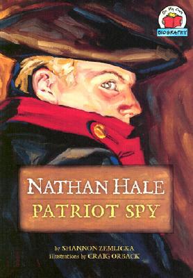 Nathan Hale: Patriot Spy book written by Shannon Zemlicka