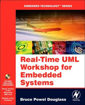 Real Time UML Workshop for Embedded Systems book written by Bruce Powel Douglass