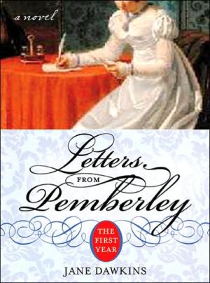 Letters from Pemberley: The First Year book written by Jane Dawkins