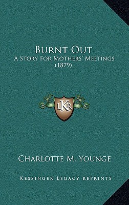 Burnt Out: A Story for Mothers' Meetings magazine reviews