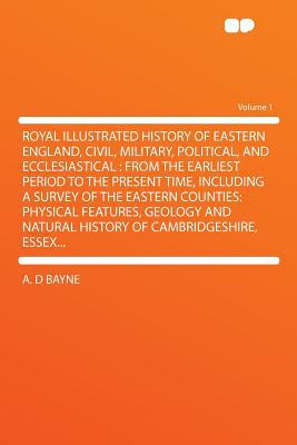 Royal Illustrated History of Eastern England, Civil, Military, Political, and Ecclesiastical magazine reviews