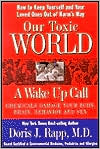 Our Toxic World: A Wake Up Call book written by Doris J. Rapp