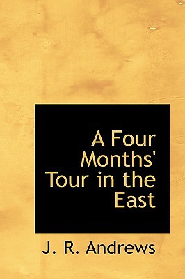 A Four Months� Tour in the East magazine reviews
