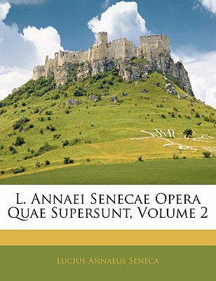 L. Annaei Senecae Opera Quae Supersunt, Volume 2 magazine reviews