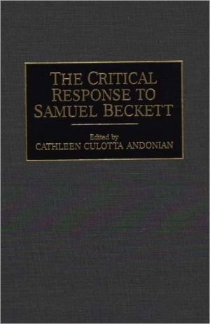Critical Response To Samuel Beckett, Vol. 30 book written by Cathleen Culotta Andonian