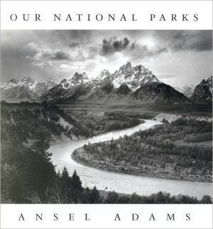 Ansel Adams: Our National Parks book written by Ansel Adams