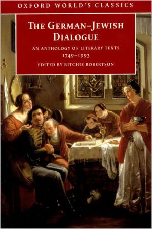 The German-Jewish Dialogue: An Anthology of Literary Texts, 1749-1993 book written by Ritchie Robertson