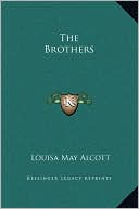 The Brothers book written by Louisa May Alcott