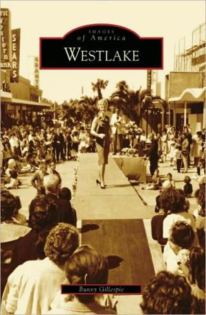Westlake, California (Images of America Series) book written by Bunny Gillespie