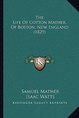 The Life of Cotton Mather, of Boston, New England magazine reviews