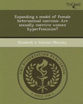 Expanding a Model of Female Heterosexual Coercion magazine reviews