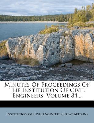 Minutes of Proceedings of the Institution of Civil Engineers, Volume 84... magazine reviews
