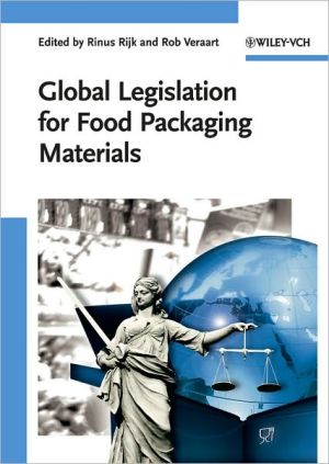 Global Legislation for Food Packaging Materials book written by Rinus Rijk
