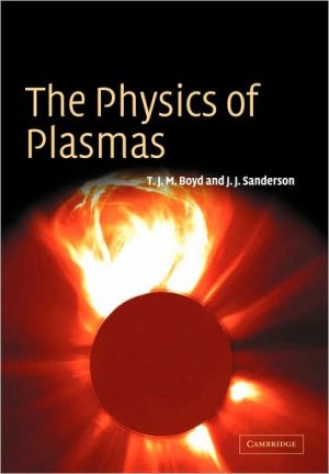 The Physics of Plasmas book written by T. J. Boyd