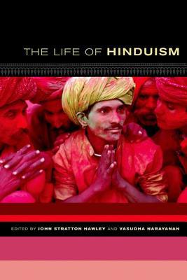 The Life of Hinduism book written by John Stratton Hawley