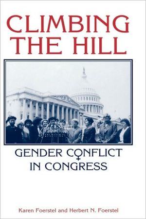 Climbing the Hill: Gender Conflict in Congress book written by Herbert N. Foerstel