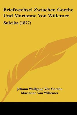 Briefwechsel Zwischen Goethe Und Marianne Von Willemer magazine reviews