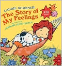 The Story of My Feelings written by Laurie Berkner