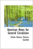 American Notes For General Circulation book written by Charles Dickens