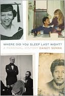 Where Did You Sleep Last Night?: A Personal History written by Danzy Senna