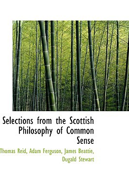 Selections From The Scottish Philosophy Of Common Sense book written by Thomas Reid