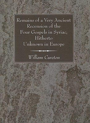 Remains of a Very Ancient Recension of the Four Gospels in Syriac, Hitherto Unknown in Europe magazine reviews