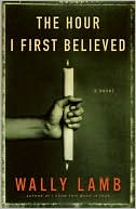 The Hour I First Believed written by Wally Lamb