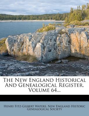 The New England Historical and Genealogical Register, Volume 64... magazine reviews