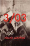 3 / 03 book written by Chuck Wachtel