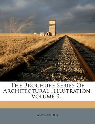 The Brochure Series of Architectural Illustration, Volume 9... magazine reviews