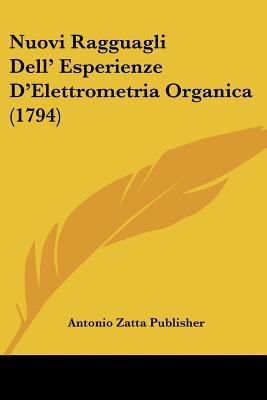Nuovi Ragguagli Dell' Esperienze D'Elettrometria Organica magazine reviews