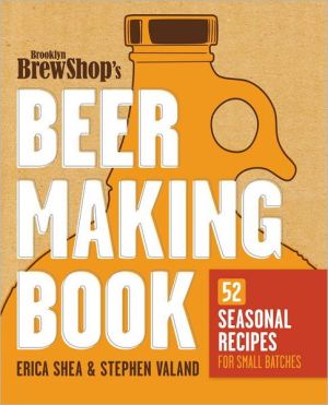 Brooklyn Brew Shop's Beer Making Book: 52 Seasonal Recipes for Small Batches magazine reviews