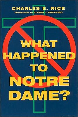What Happened to Notre Dame? book written by Charles E. Rice