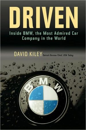 Driven: Inside BMW, the Most Admired Car Company in the World book written by David Kiley