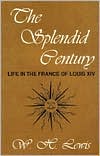 Splendid Century: Life in the France of Louis XIV book written by W. H. Lewis