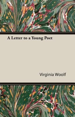 A Letter to a Young Poet written by Virginia Woolf