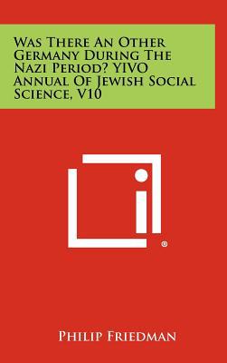 Was There an Other Germany During the Nazi Period? Yivo Annual of Jewish Social Science, V10 magazine reviews
