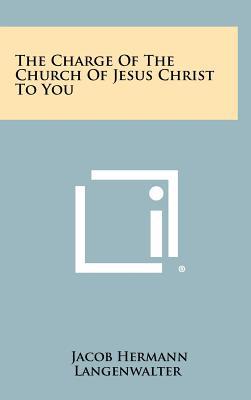 The Charge of the Church of Jesus Christ to You magazine reviews