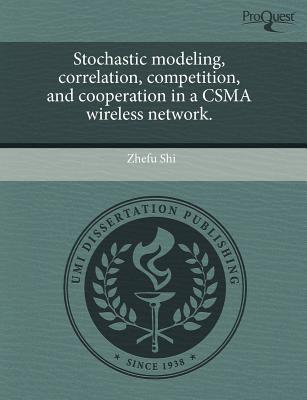 Stochastic Modeling, Correlation, Competition, and Cooperation in a CSMA Wireless Network. magazine reviews