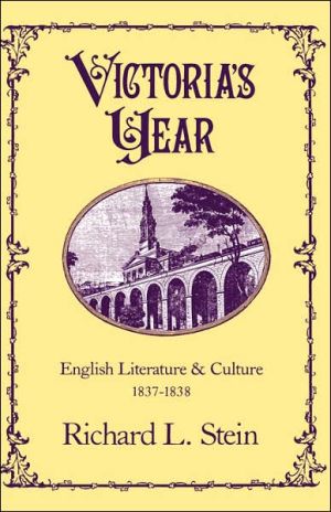 Victoria's Year: English Literature and Culture, 1837-1838 book written by Richard L. Stein
