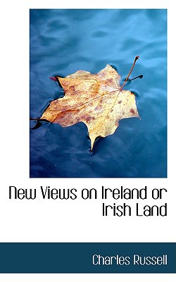 New Views on Ireland or Irish Land, , New Views on Ireland or Irish Land